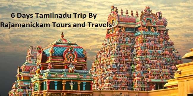 6 Days Tamil Nadu Tour Packages