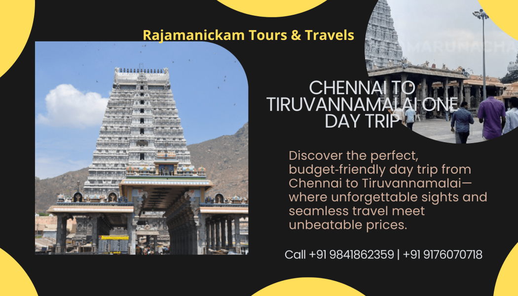 Experience the Magic of Tiruvannamalai in Just One Day